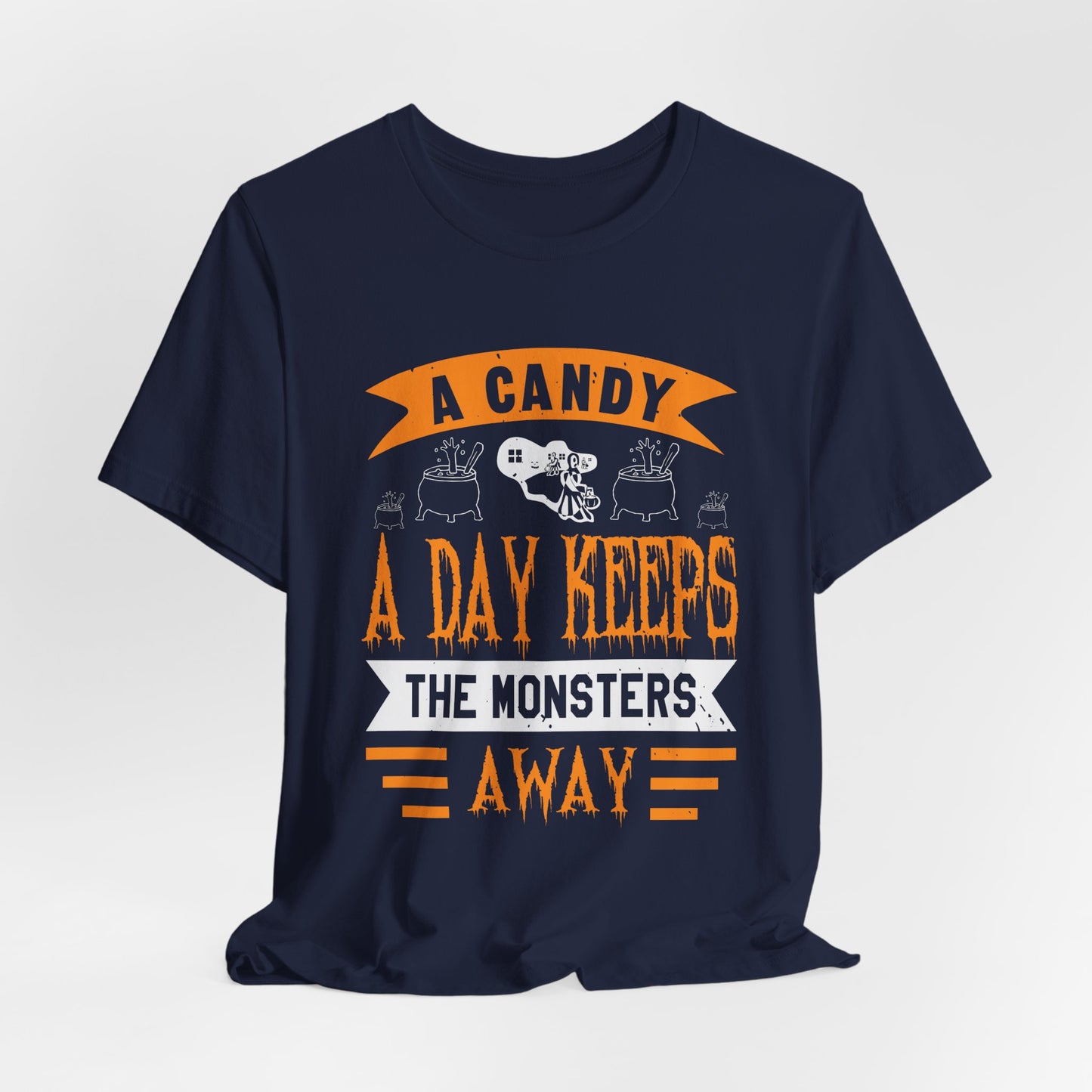 A Candy a Day Keeps the Monsters Away - Unisex Jersey Short Sleeve Tee - 12362