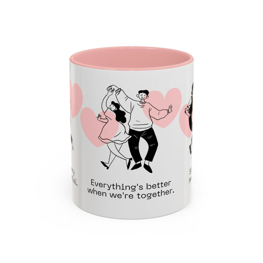 Everything's Better When We're Together. - Accent Coffee Mug (11, 15oz) - 11473