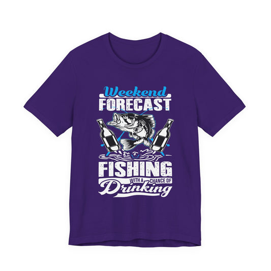 Weekend Forecast, Fishing With A Chance Of Drinking - Unisex Jersey Short Sleeve Tee - 14023