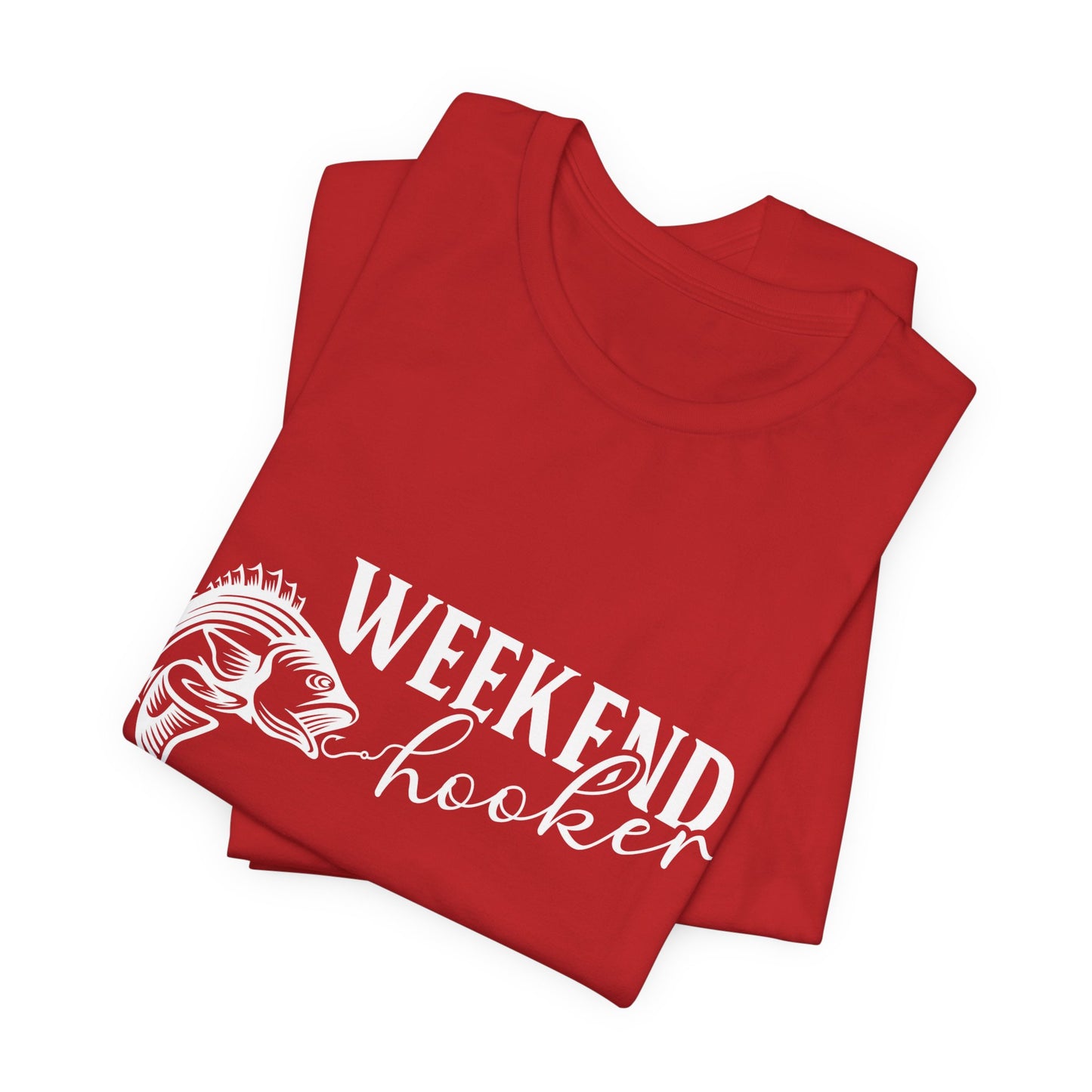 Weekend Hooker - Unisex Jersey Short Sleeve Tee - 14049