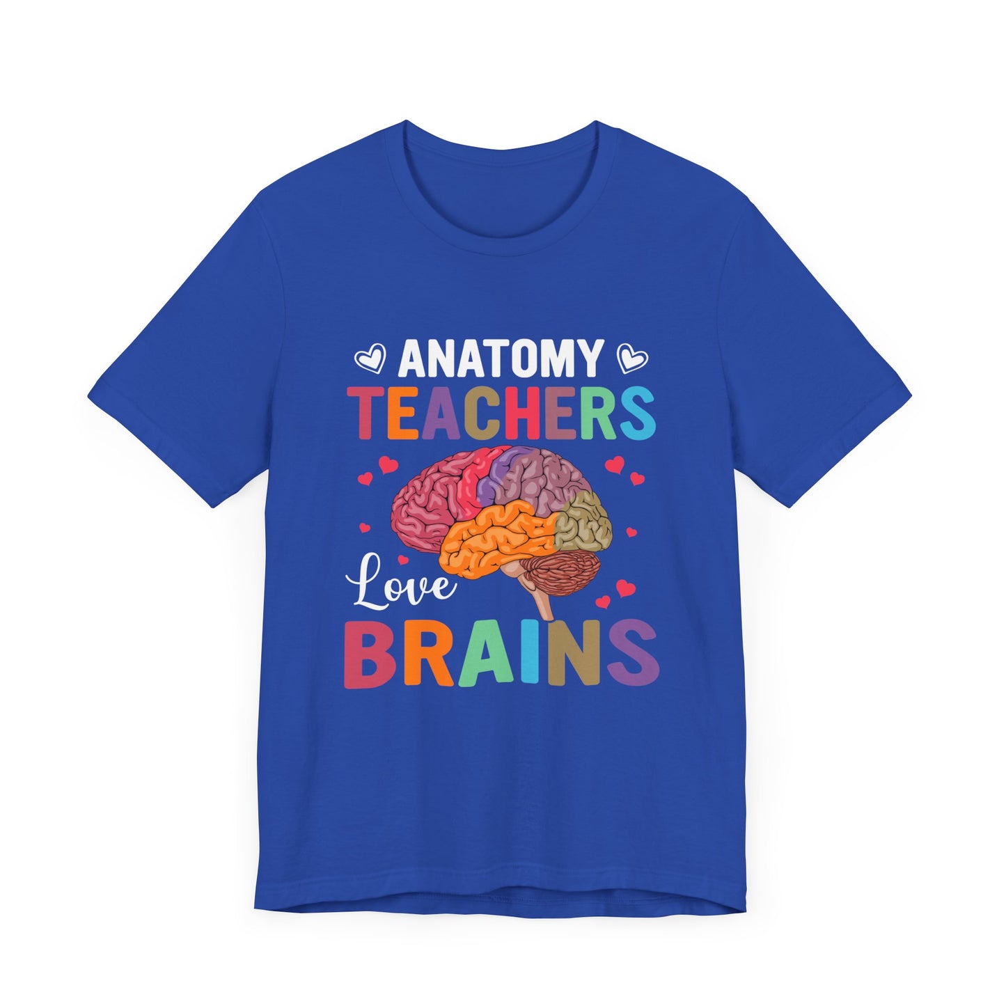 Teacher: Anatomy Teachers Love Brains - Unisex Jersey Short Sleeve Tee