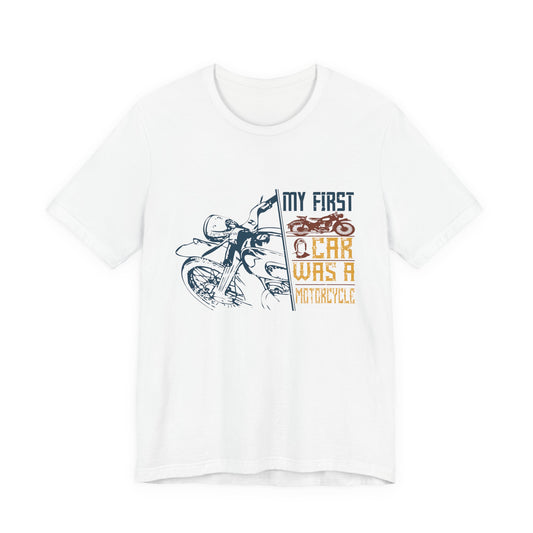 My first car was a motorcycle - Unisex Jersey Short Sleeve Tee - 13894