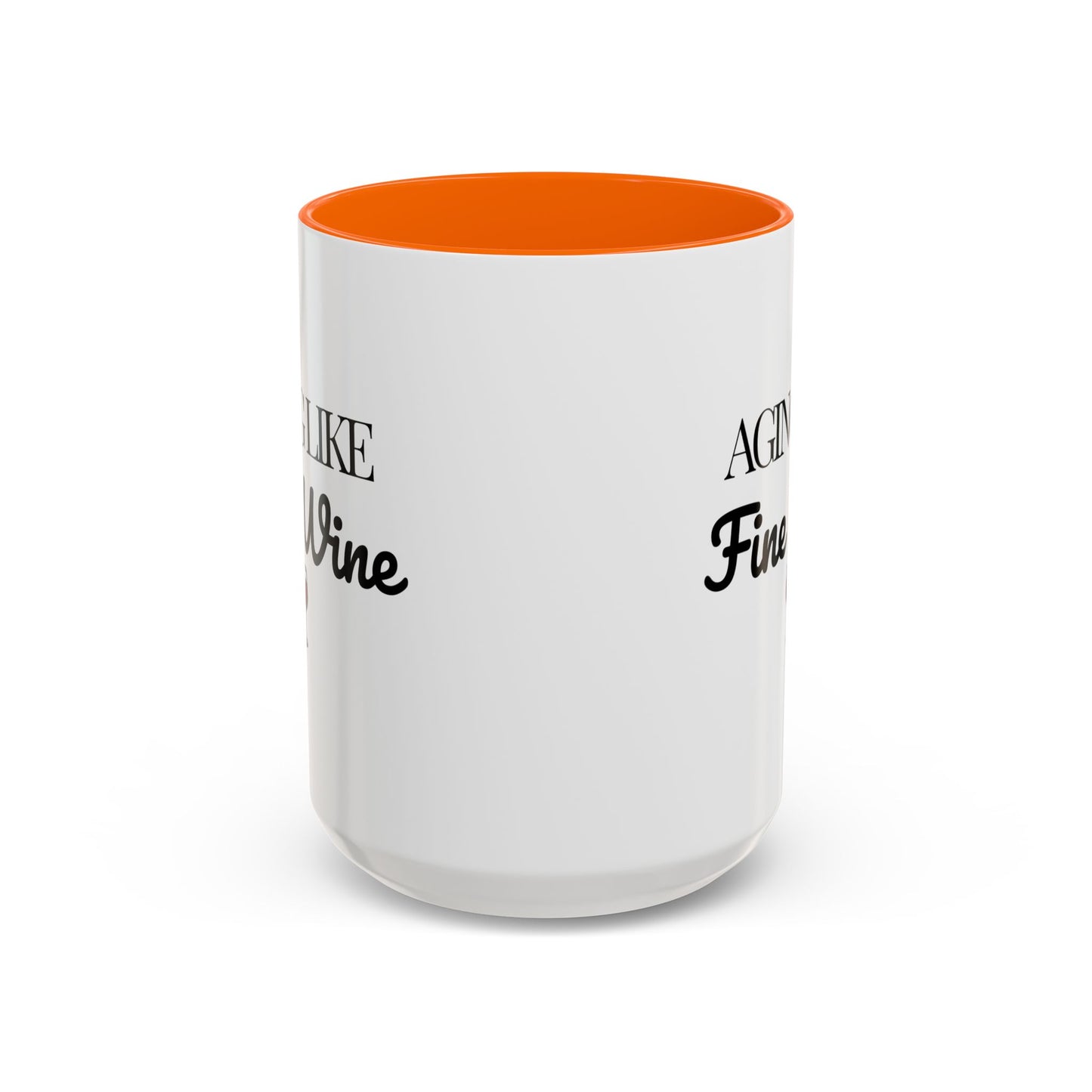 Aging Like Fine Wine Coffee Mug — Wine Lover Gift (11/15oz) - 14685