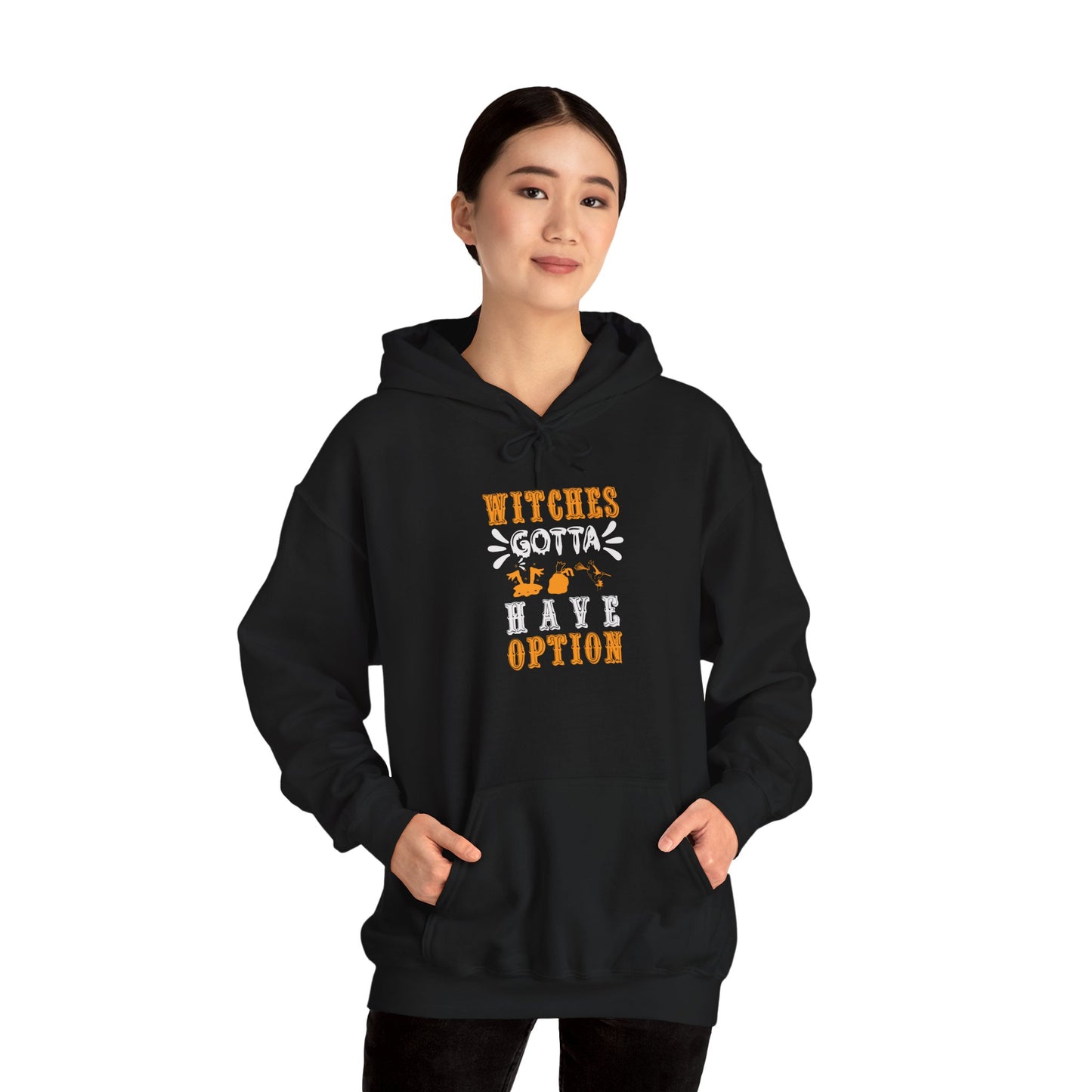 Witches Gotta Have Options - Unisex Heavy Blend™ Hooded Sweatshirt - 12329
