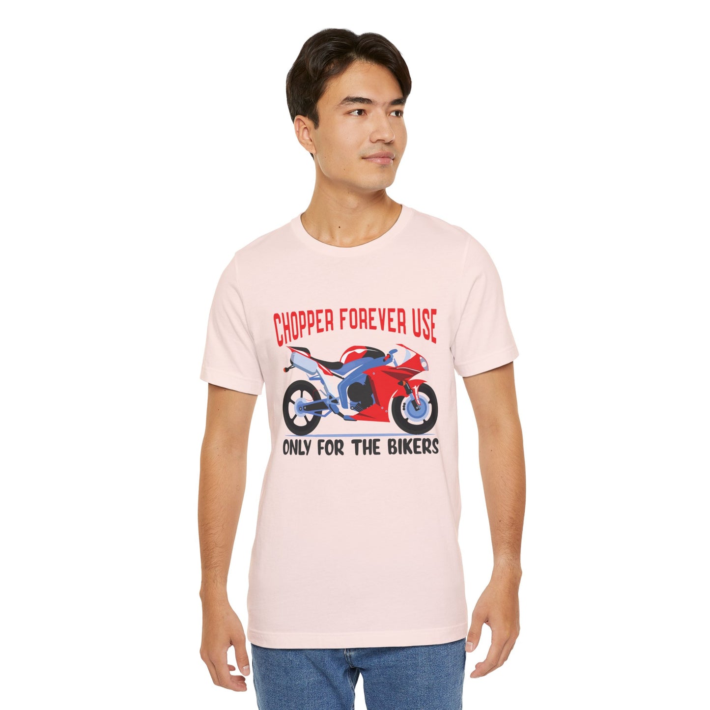 Chopper Forever Use, Only For the Bikers - Unisex Jersey Short Sleeve Tee - 13558