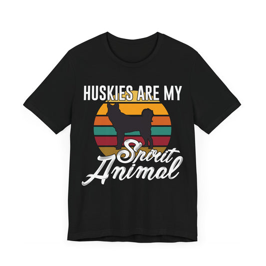 Huskies Are My Spirit Animal - Unisex Jersey Short Sleeve Tee