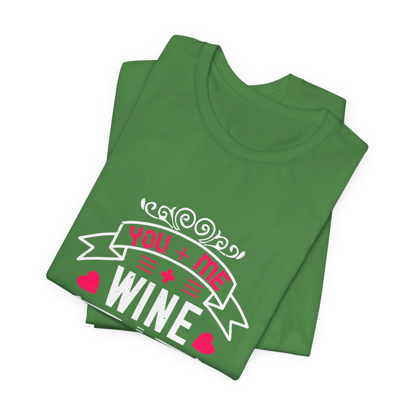 You + Me + Wine = Happy - Unisex Jersey Short Sleeve Tee