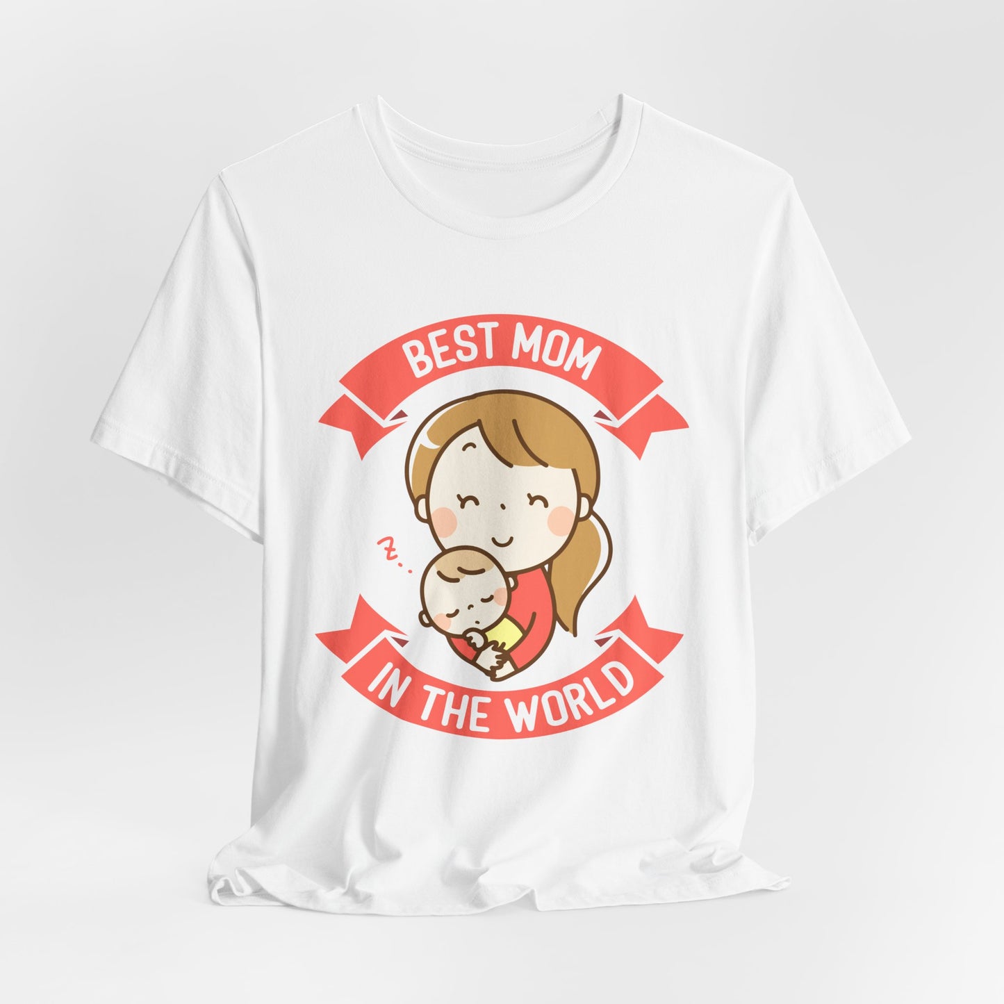 Best Mom In The World - Unisex Jersey Short Sleeve Tee - 12984