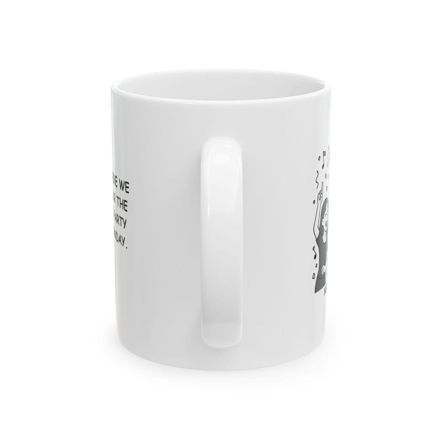 "New York: Where we don’t wait for the weekend—we party like it’s a Monday." Ceramic Mug - 12857
