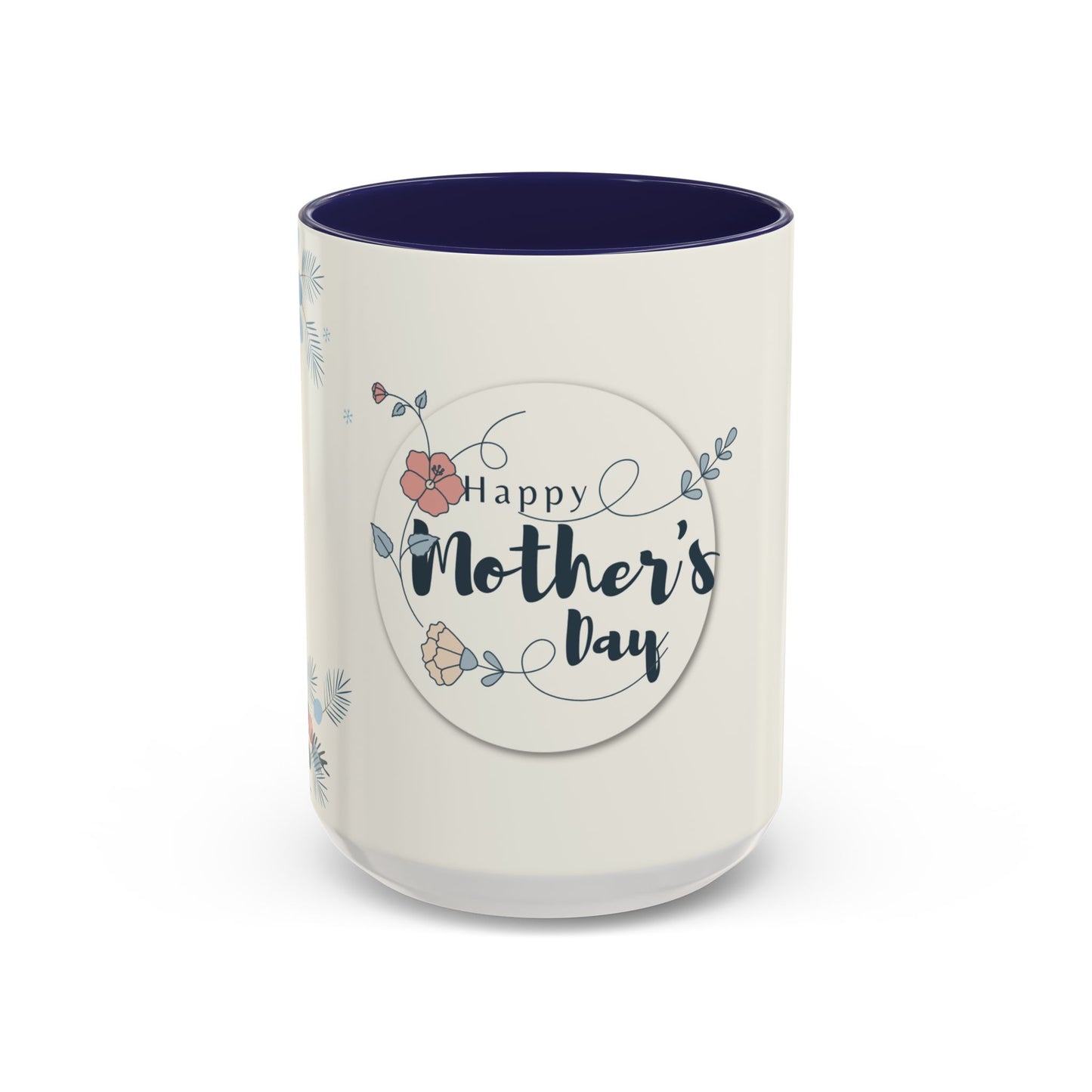 Happy Mother’s Day - Accent Coffee Mug (11, 15oz) - 11758