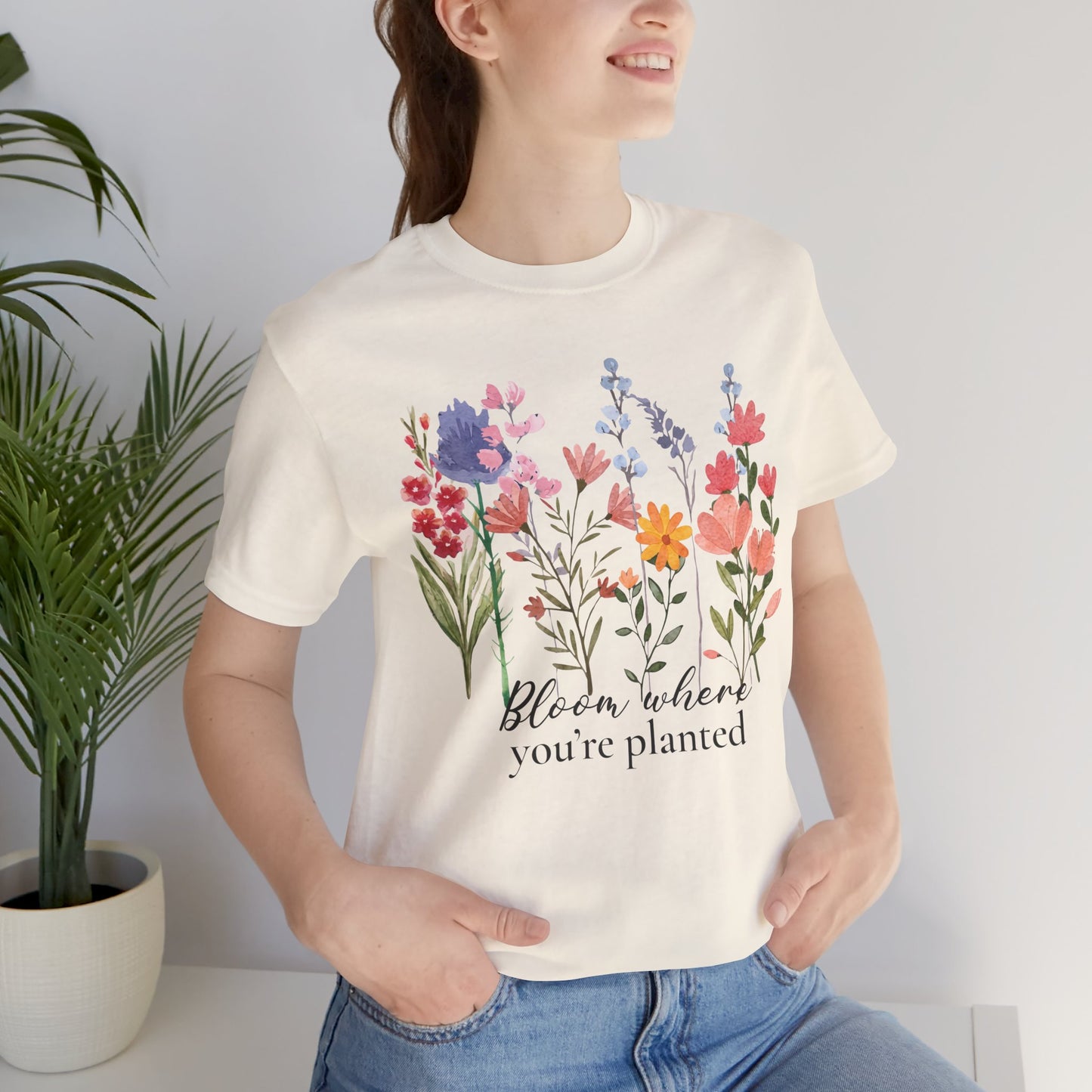 Bloom Where You’re Planted Floral T-Shirt,  Inspirational Flower Garden Tee - 14939