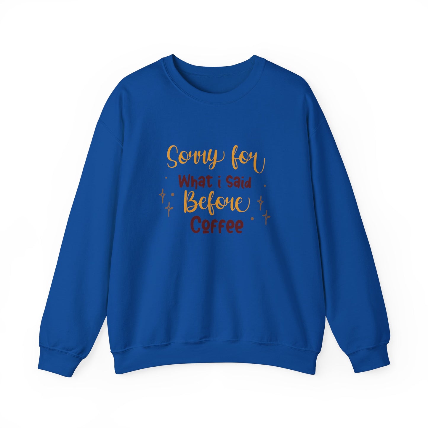 Sorry For What I Said Before Coffee - Unisex Heavy Blend™ Crewneck Sweatshirt - 11345