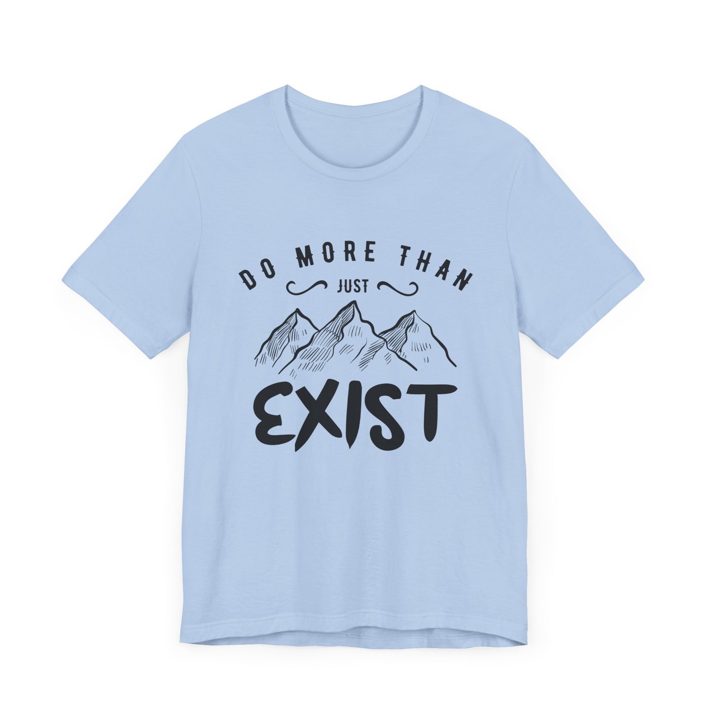 Camping: Do More Than Just Exist - Unisex Jersey Short Sleeve Tee