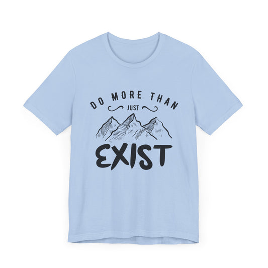 Camping: Do More Than Just Exist - Unisex Jersey Short Sleeve Tee