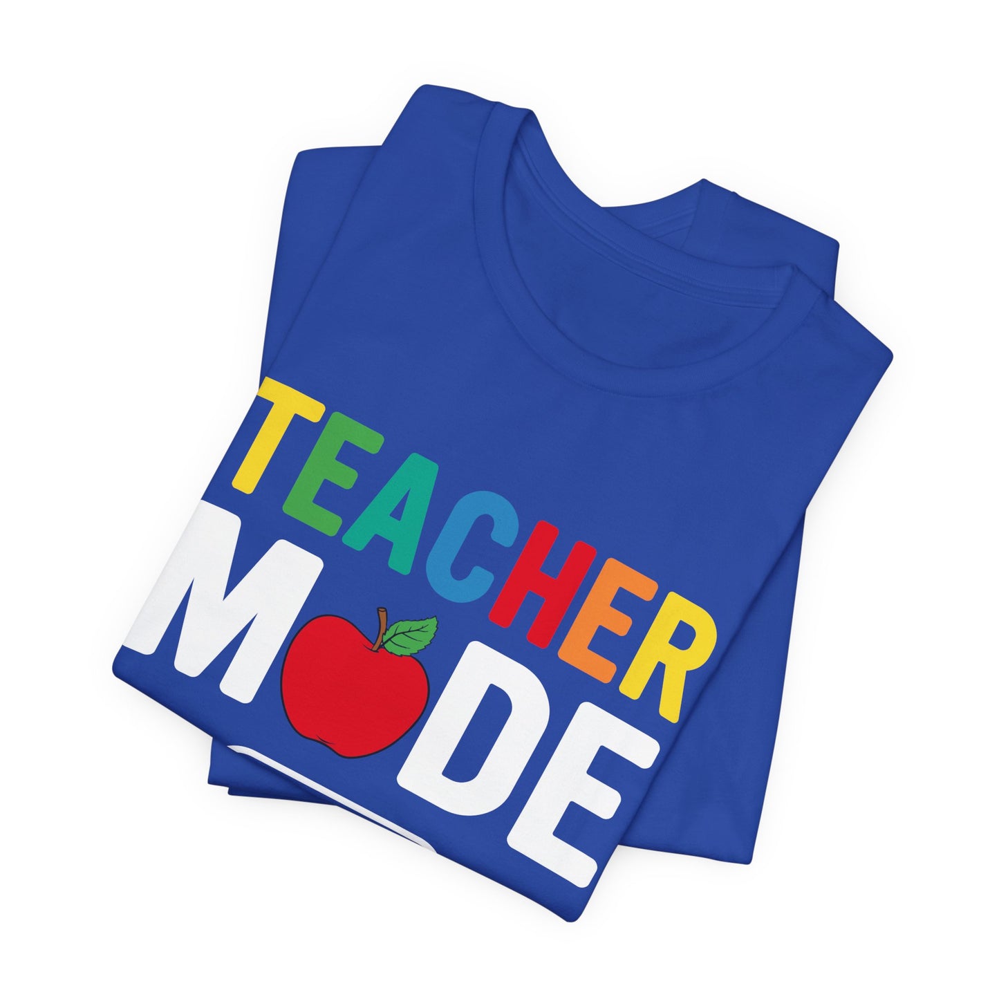 Teacher Mode Off - Unisex Jersey Short Sleeve Tee - 13472