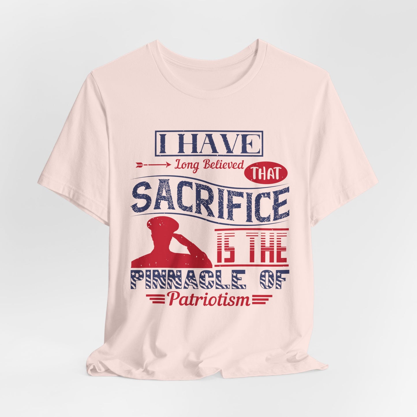 "I have long believed that sacrifice is the pinnacle of patriotism" Unisex Jersey Short Sleeve Shirt, Memorial Day Gift - 13822