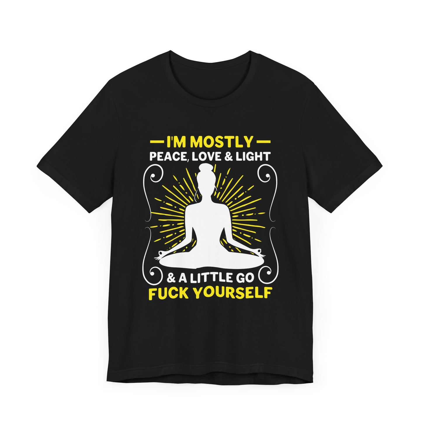 Yoga: I'm Mostly Peace, Love, & Light - Unisex Jersey Short Sleeve Tee