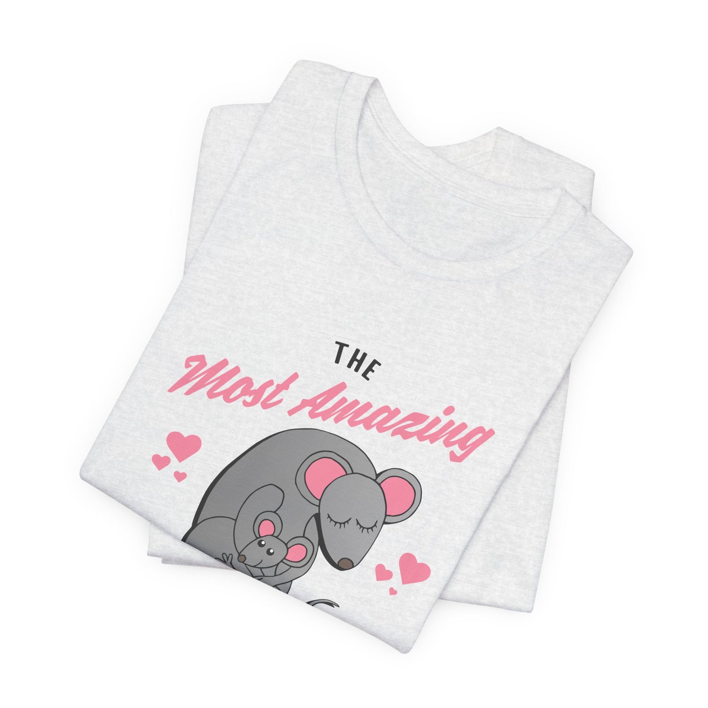 The  Most Amazing Mom In The World - Unisex Jersey Short Sleeve Tee - 13067