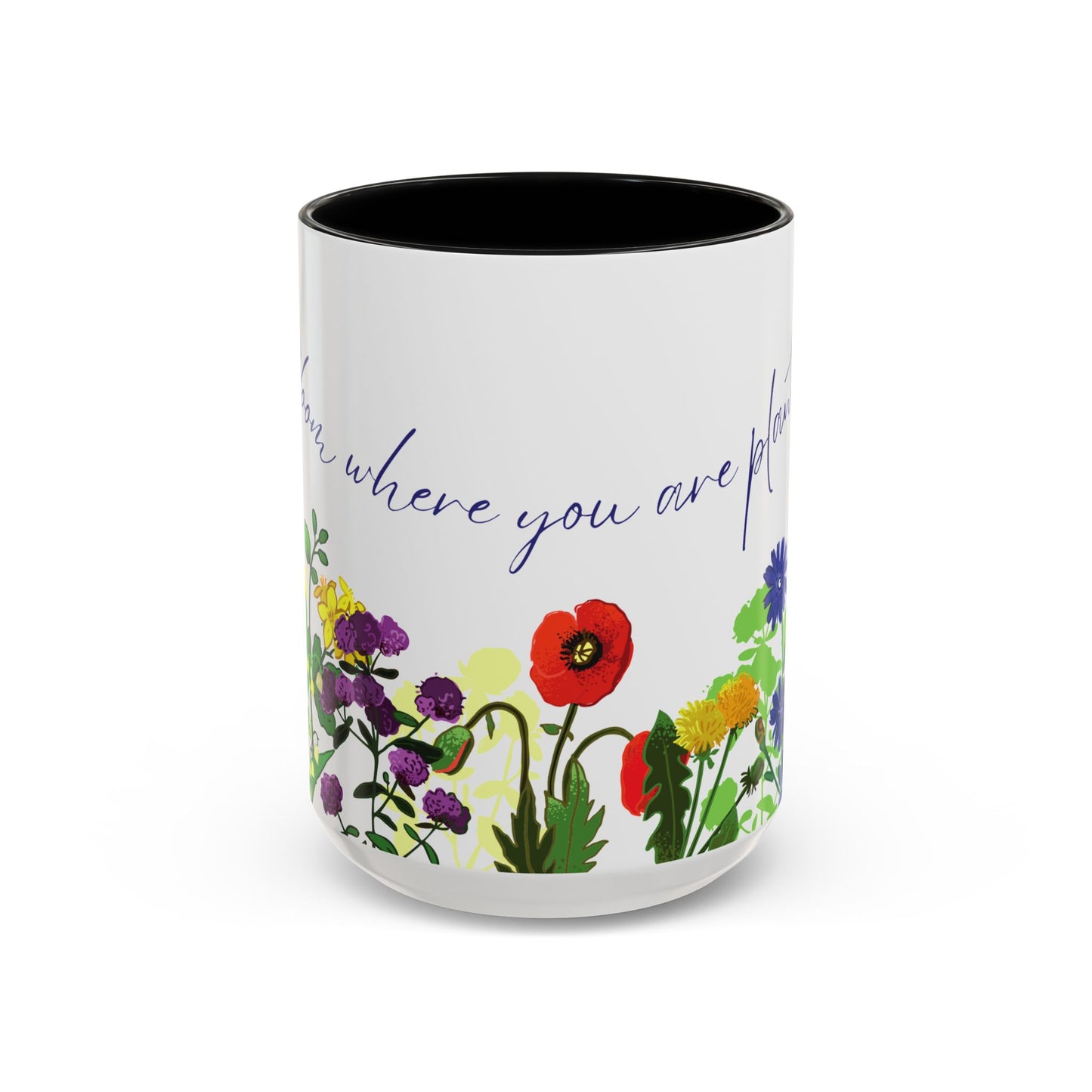 Bloom Where You Are Planted - Accent Coffee Mug (11, 15oz) - 10895