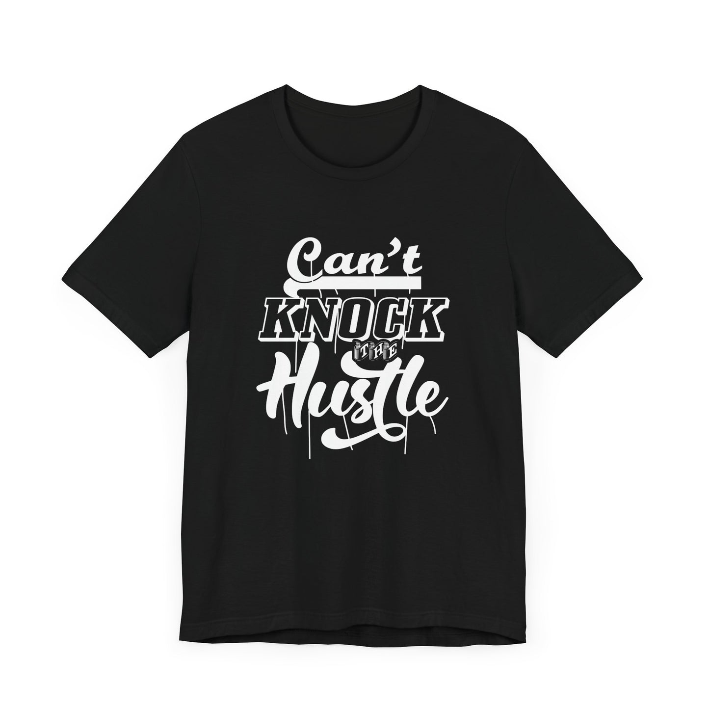 Motivational: Can't Knock The Hustle - Unisex Jersey Short Sleeve Tee