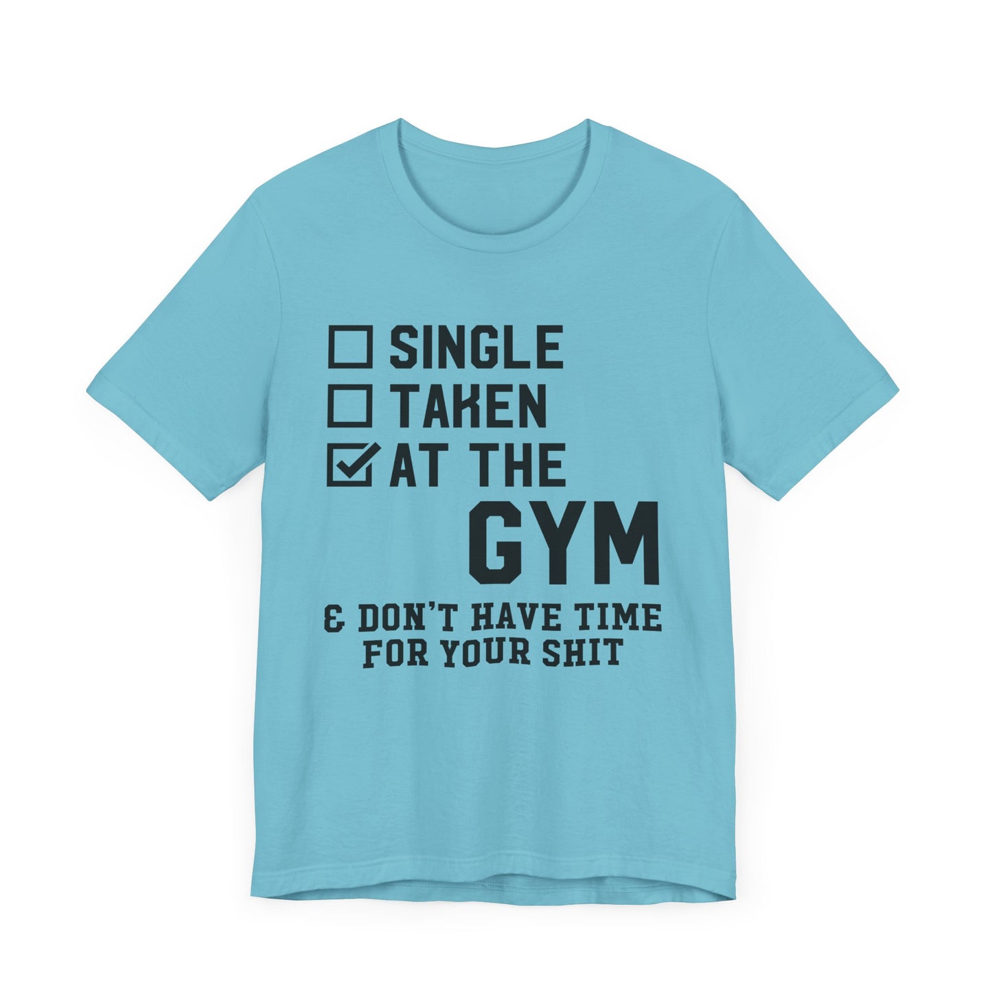 At the Gym & Don't Have Time  - Unisex Jersey Short Sleeve Tee