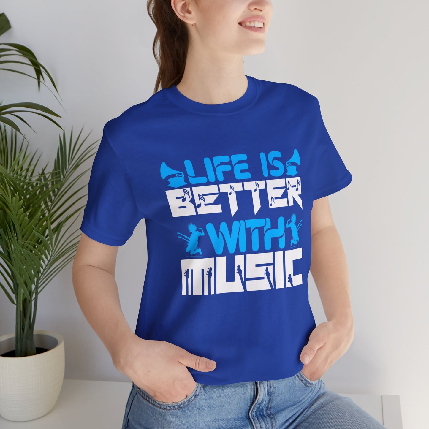 Life Is Better With Music - Unisex Jersey Short Sleeve Tee