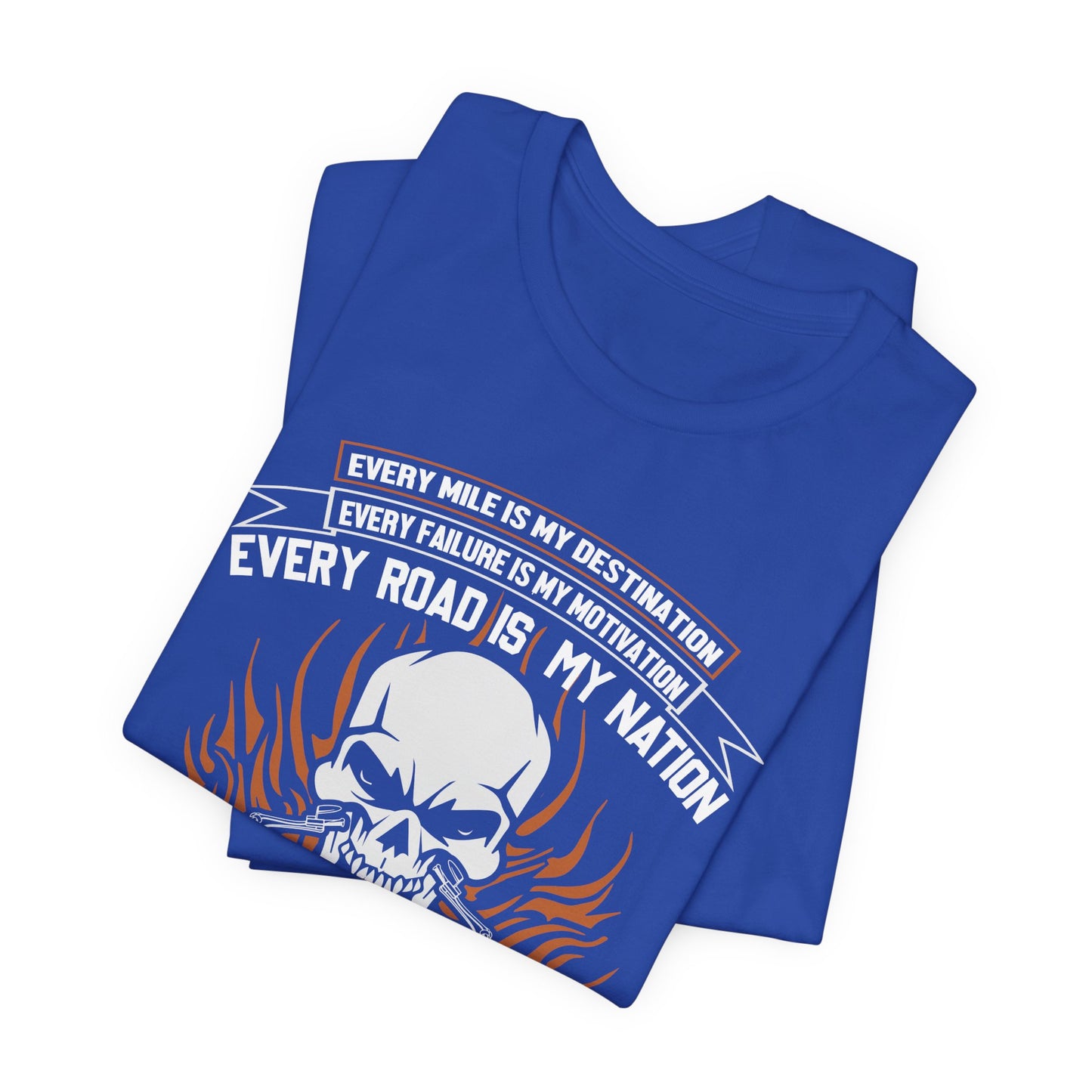 Every Mile Is My Destination, I'm A Rider - Unisex Jersey Short Sleeve Tee - 13104