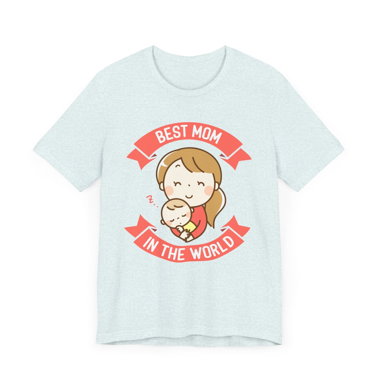 Best Mom In The World - Unisex Jersey Short Sleeve Tee - 12984