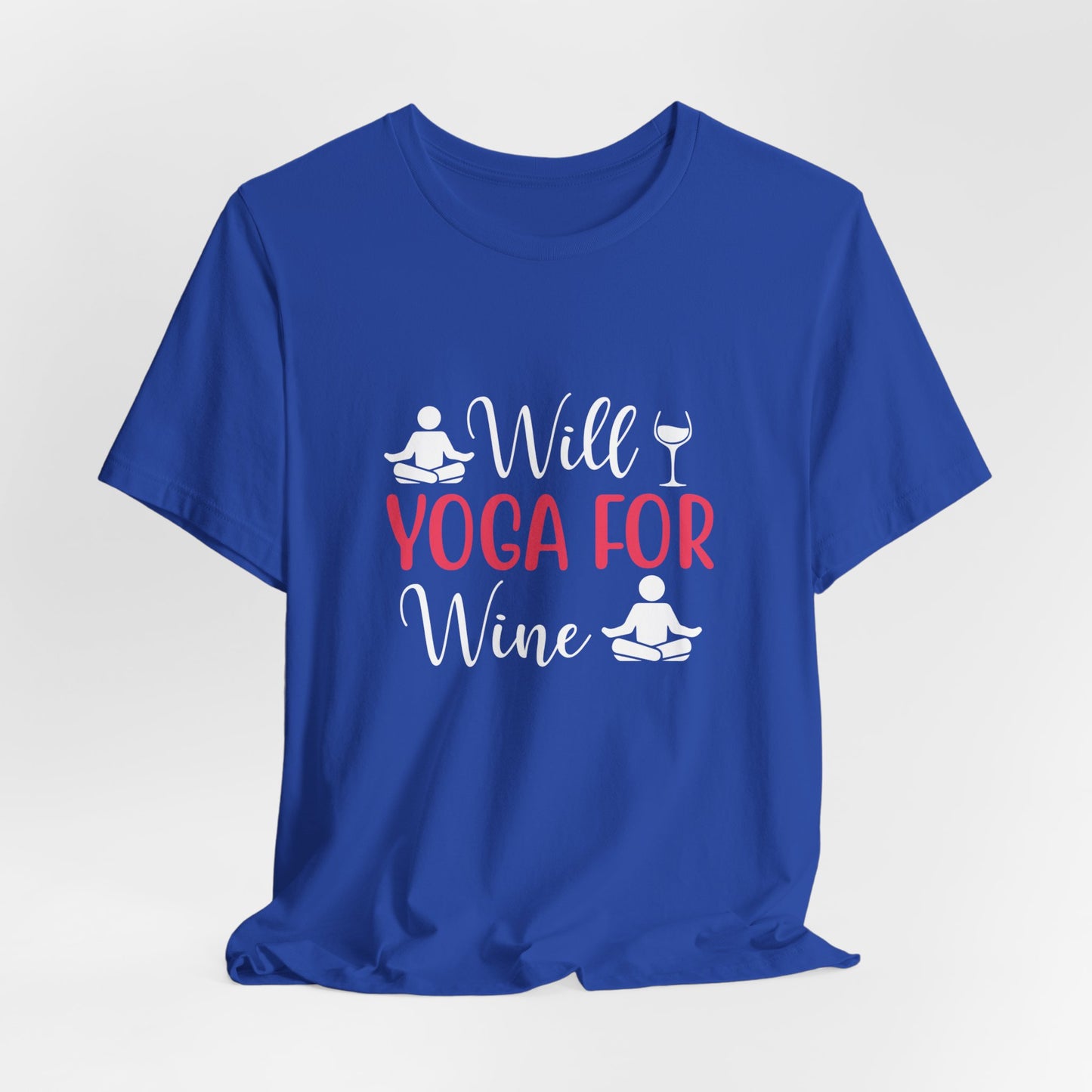 Will Yoga For Wine - Unisex Jersey Short Sleeve Tee