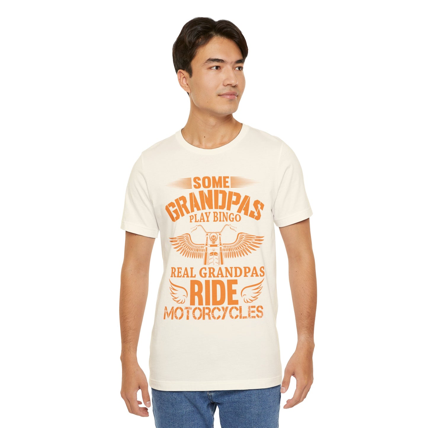 Some Grandpas Play Bingos, Real Grandpas Ride Motorcycles - Unisex Jersey Short Sleeve Tee - 13101