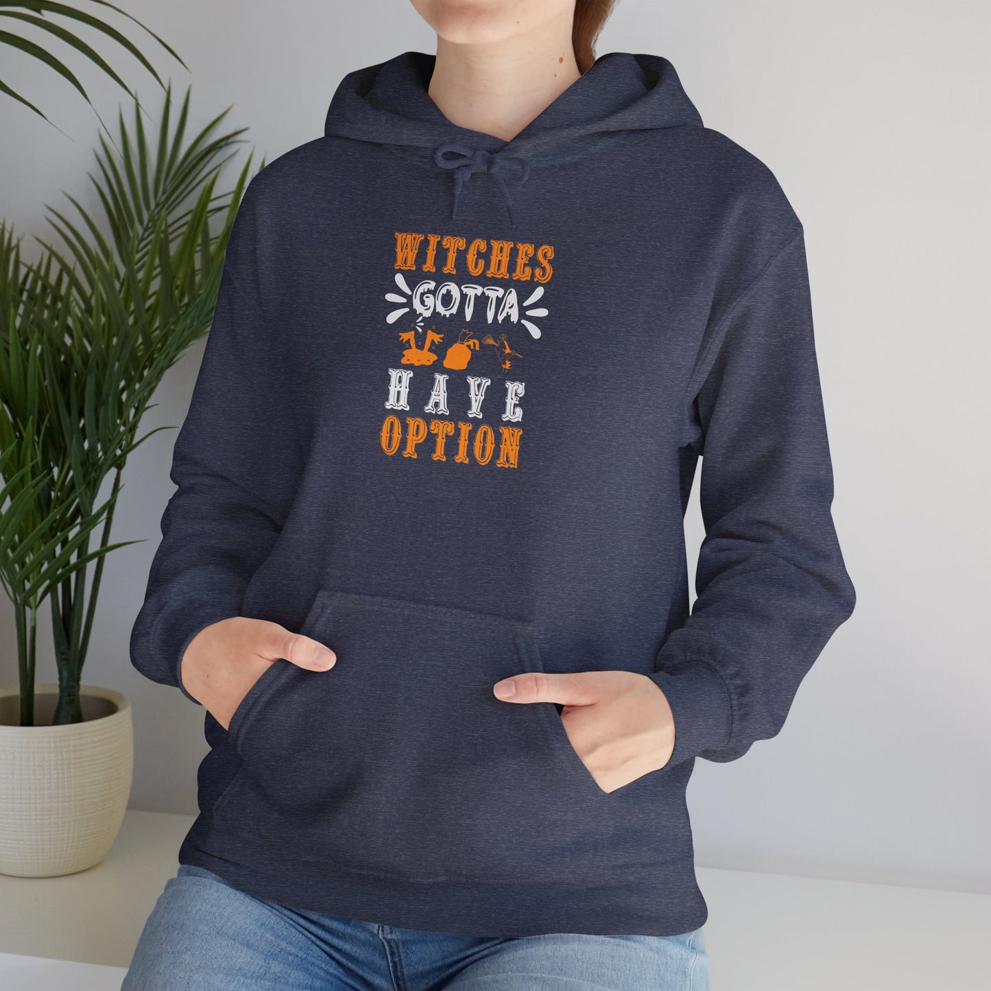 Witches Gotta Have Options - Unisex Heavy Blend™ Hooded Sweatshirt - 12329