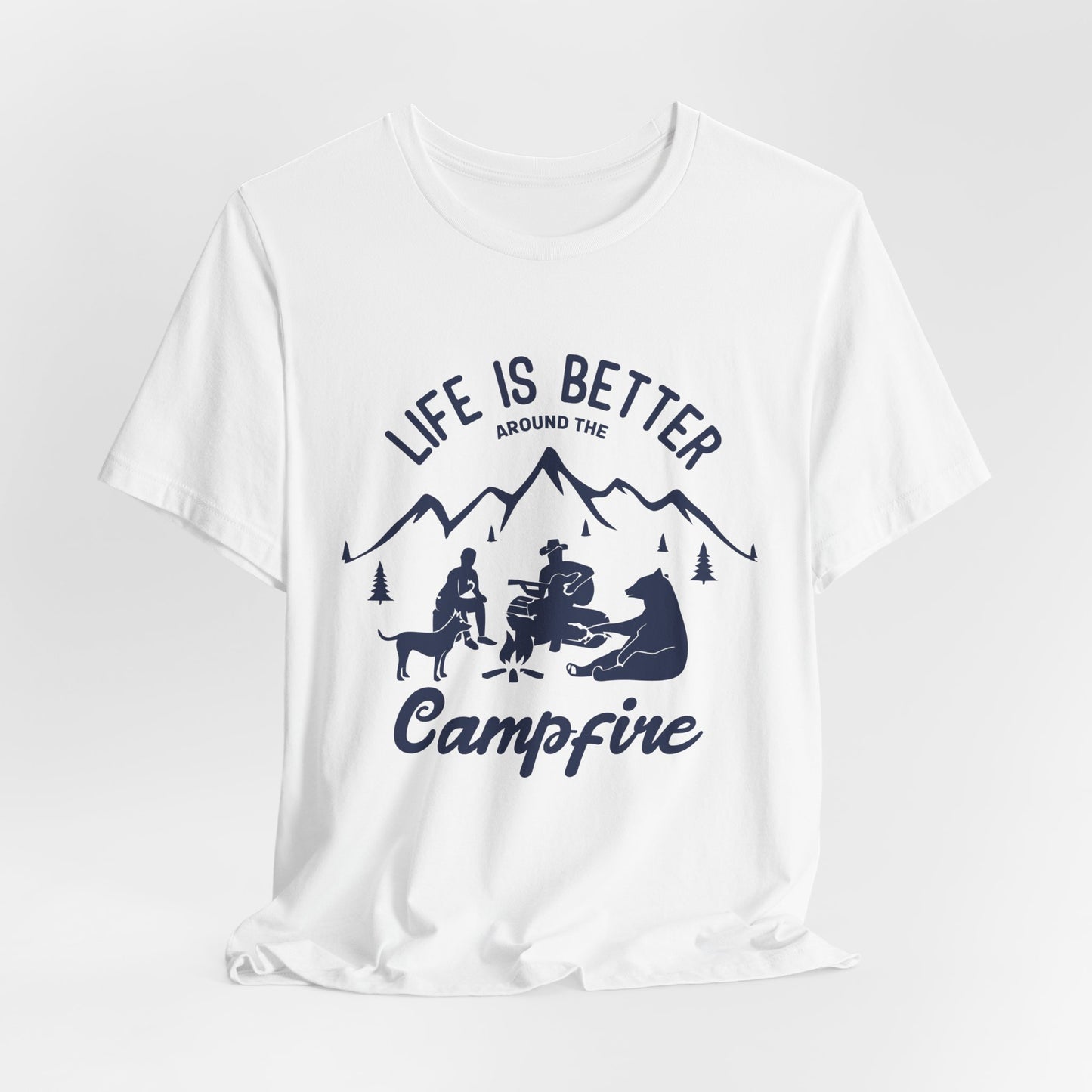 Life Is Better Around The Campfire - Unisex Jersey Short Sleeve Tee - 12603