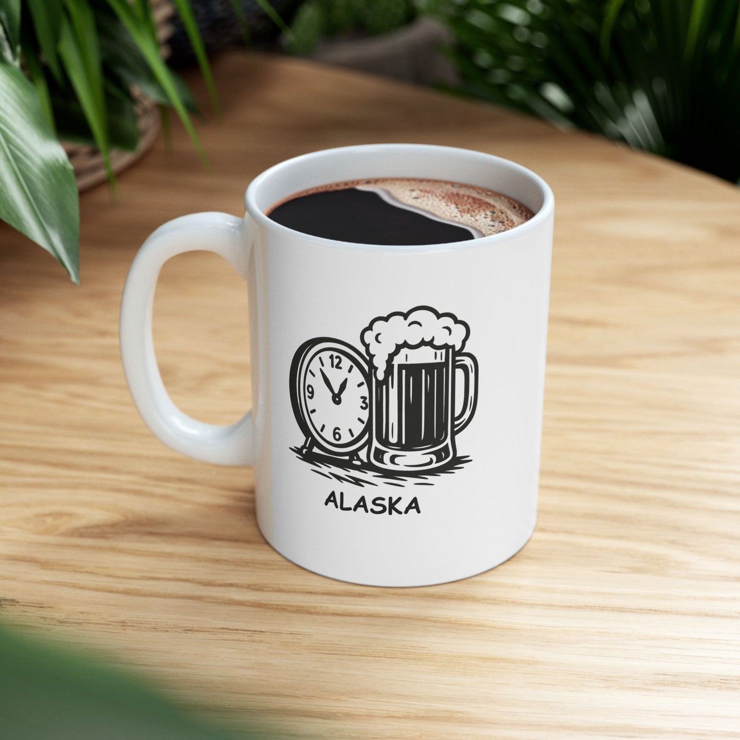 "It’s always happy hour in Alaska... it just depends on which 4 hours of the day you’re talking about." Ceramic Coffee Mug 11/15oz - 12976