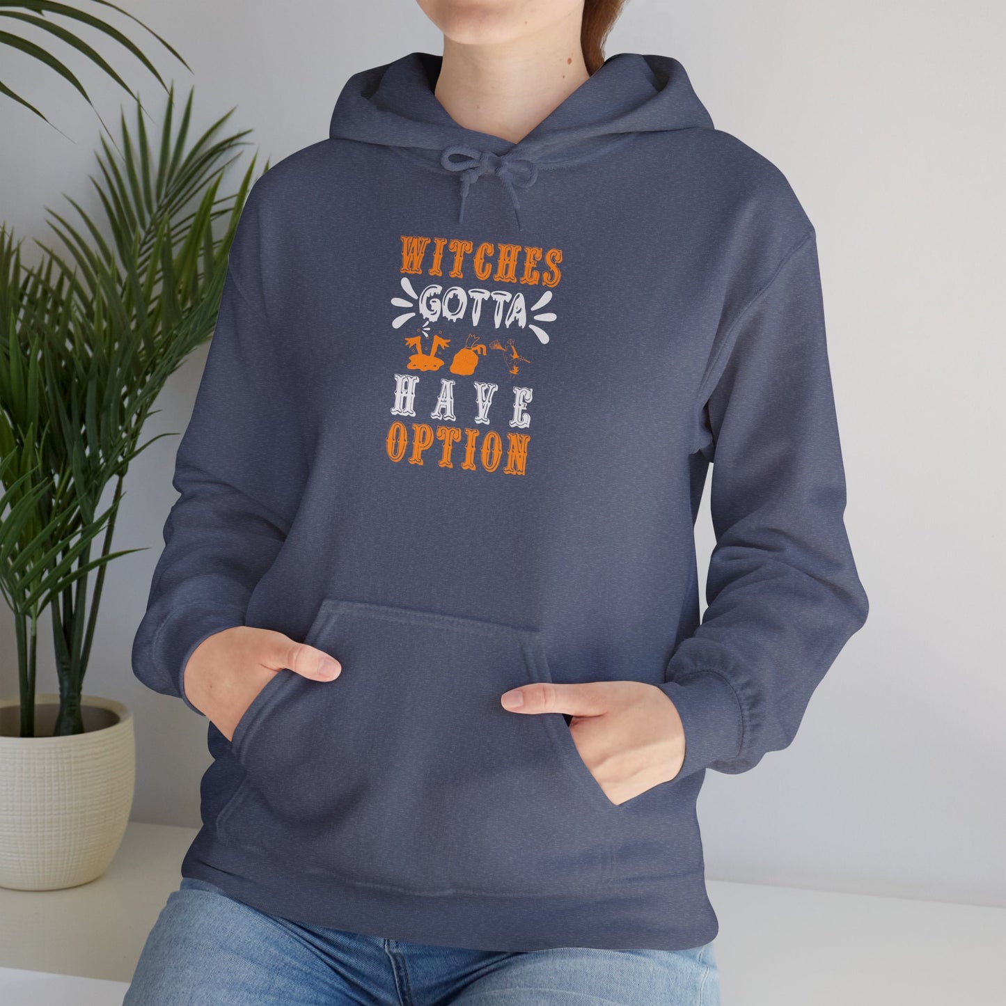 Witches Gotta Have Options - Unisex Heavy Blend™ Hooded Sweatshirt - 12329