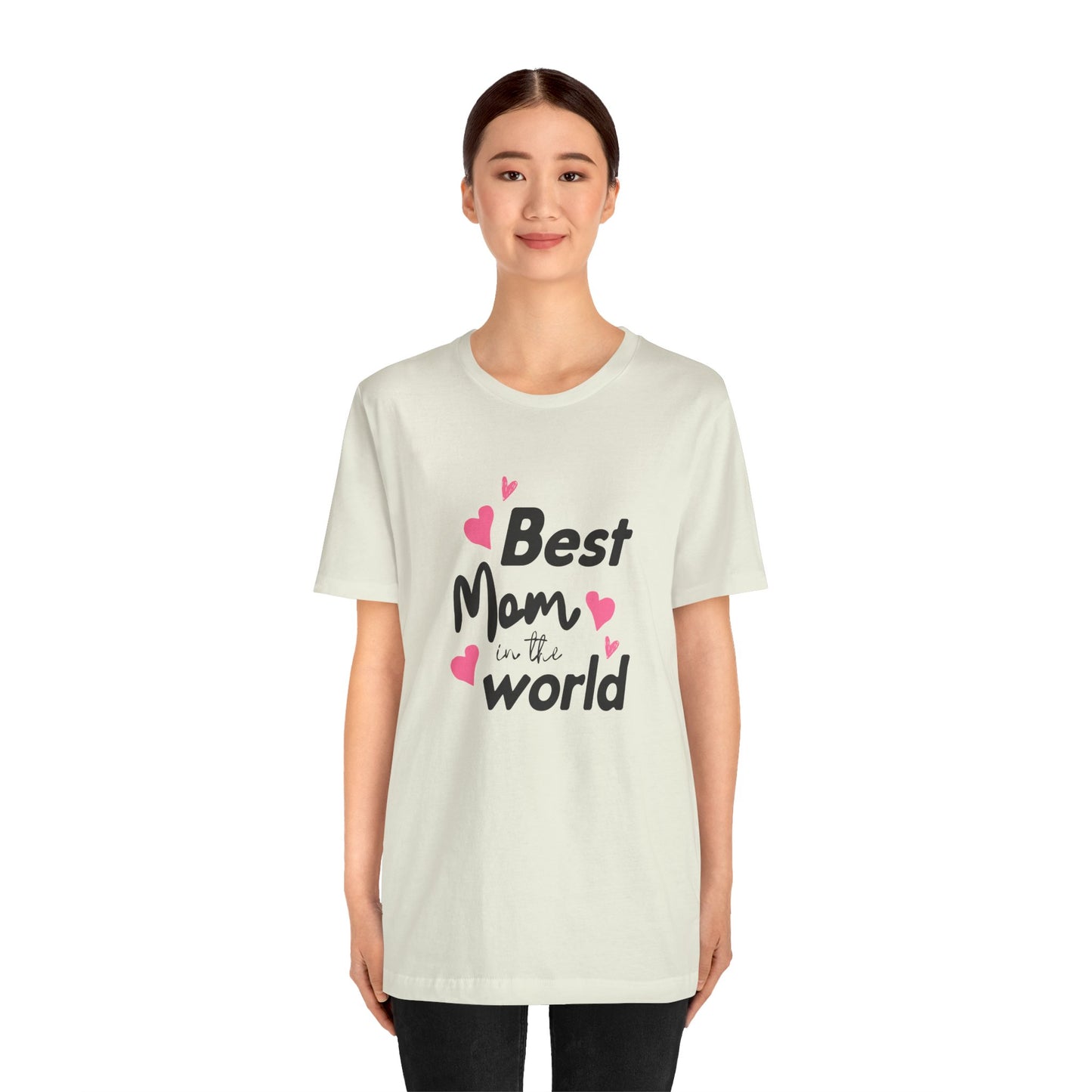Best Mom in the World - Unisex Jersey Short Sleeve Tee - 11712