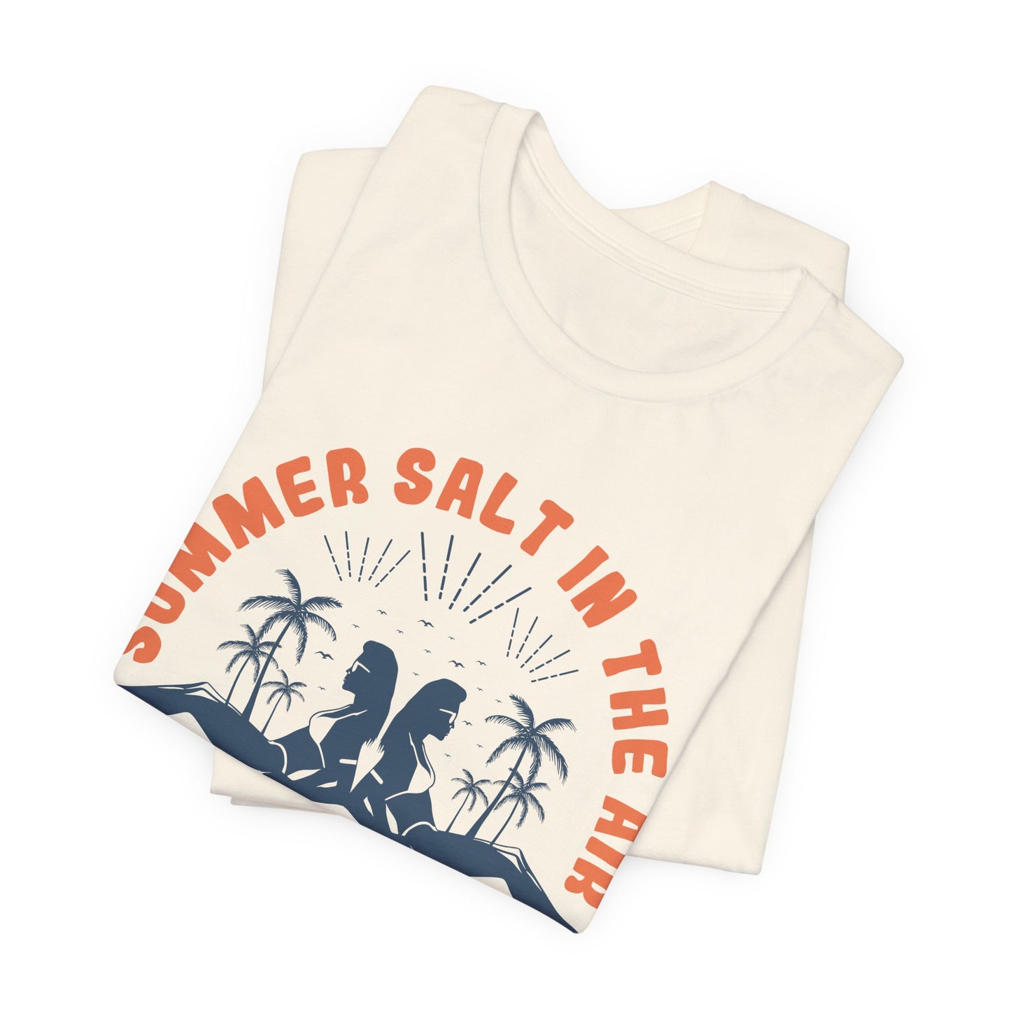 Summer Salt In The Air, Sand In My Hair - Unisex Jersey Short Sleeve Tee