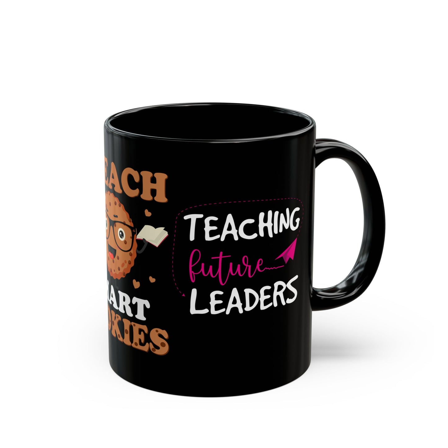 I Teach Smart Cookies - Black Mug (11oz, 15oz)