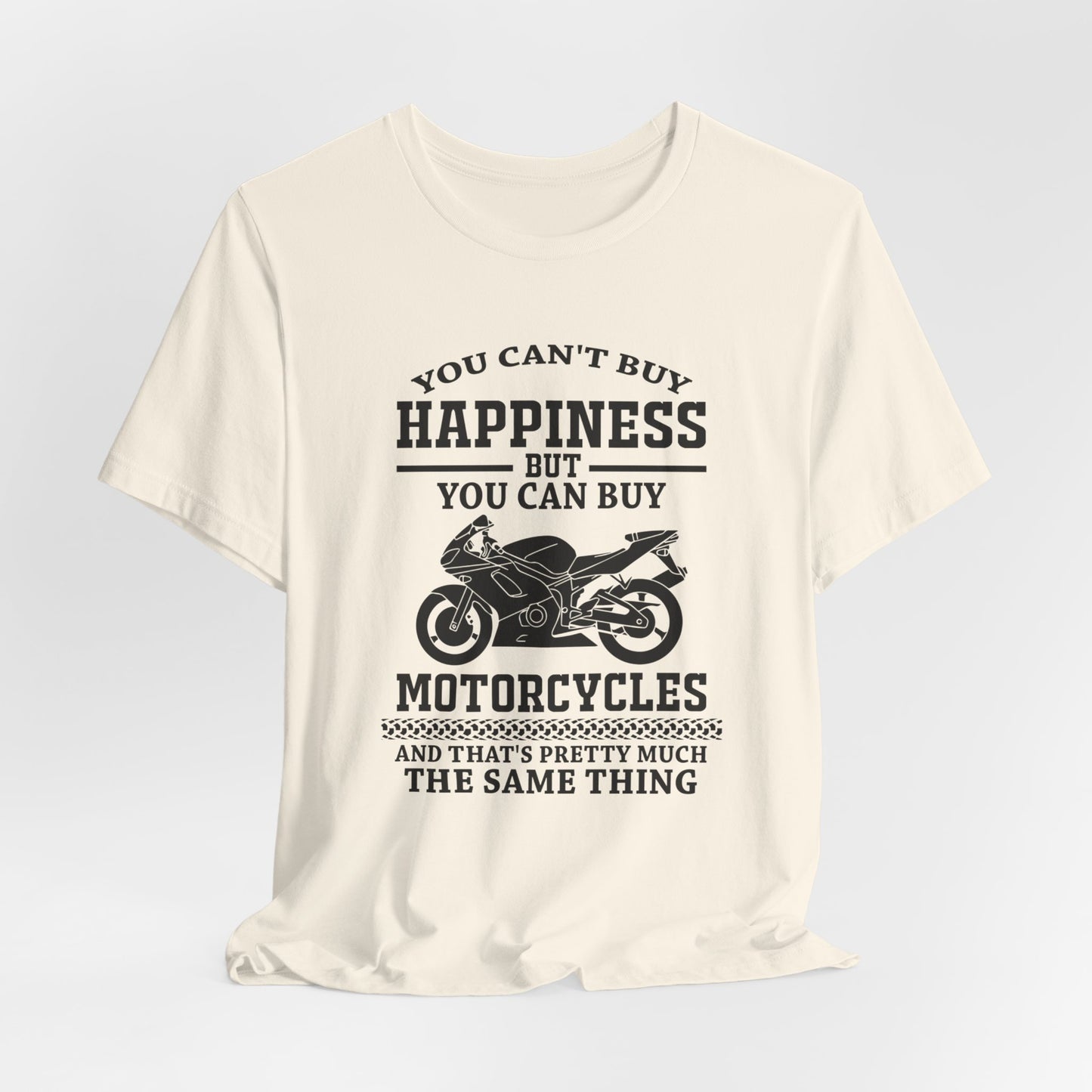 You Can't Buy Happiness But You Can Buy Motorcycles - Unisex Jersey Short Sleeve Tee