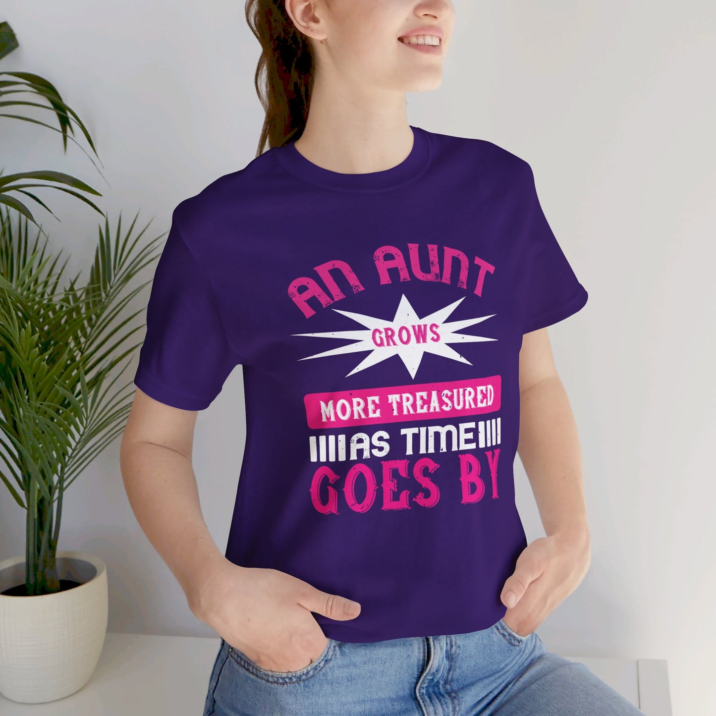 An Aunt Grows More Treasured As Time Goes By - Unisex Jersey Short Sleeve Tee