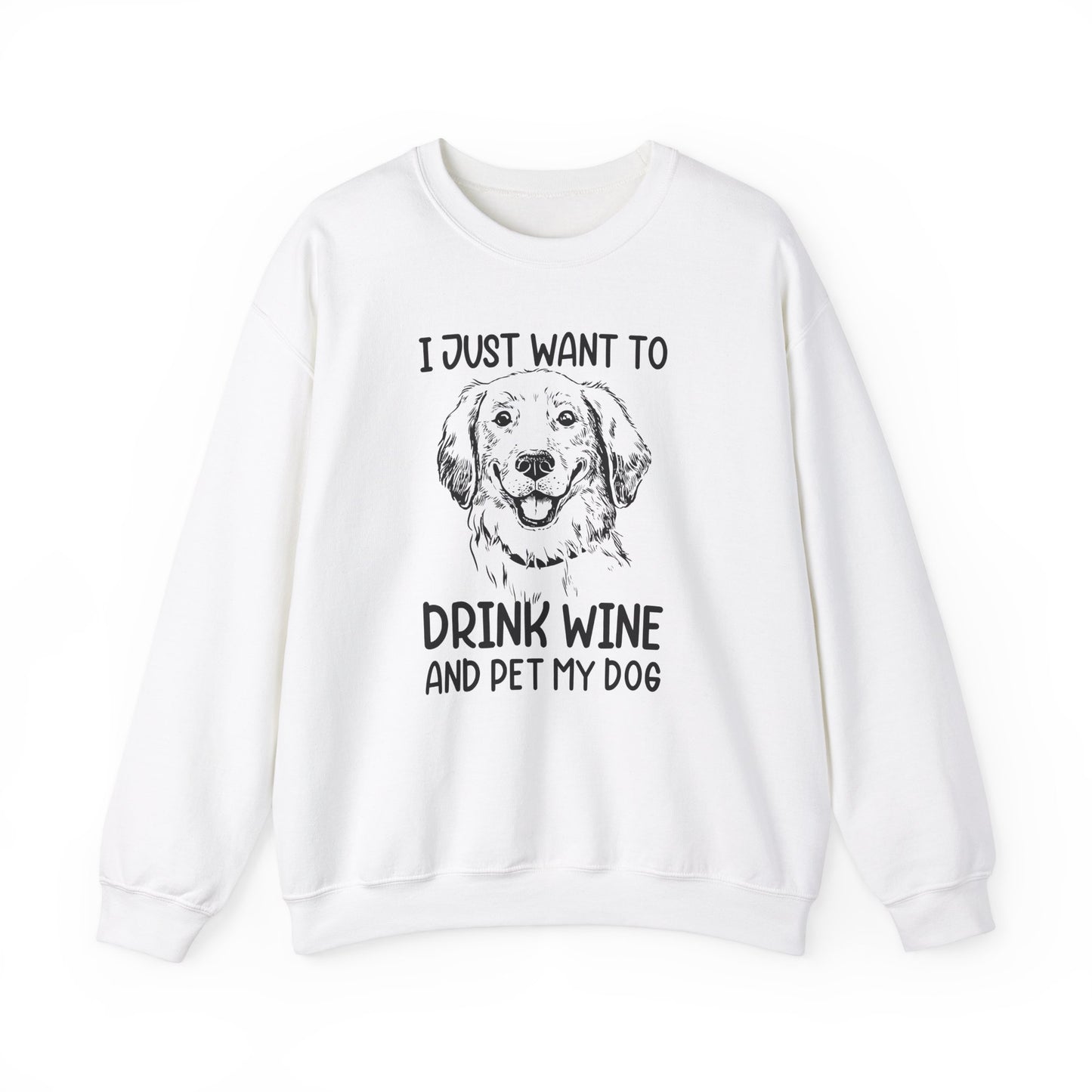 I Just Want Drink Wine and Pet My Dog - Unisex Heavy Blend™ Crewneck Sweatshirt