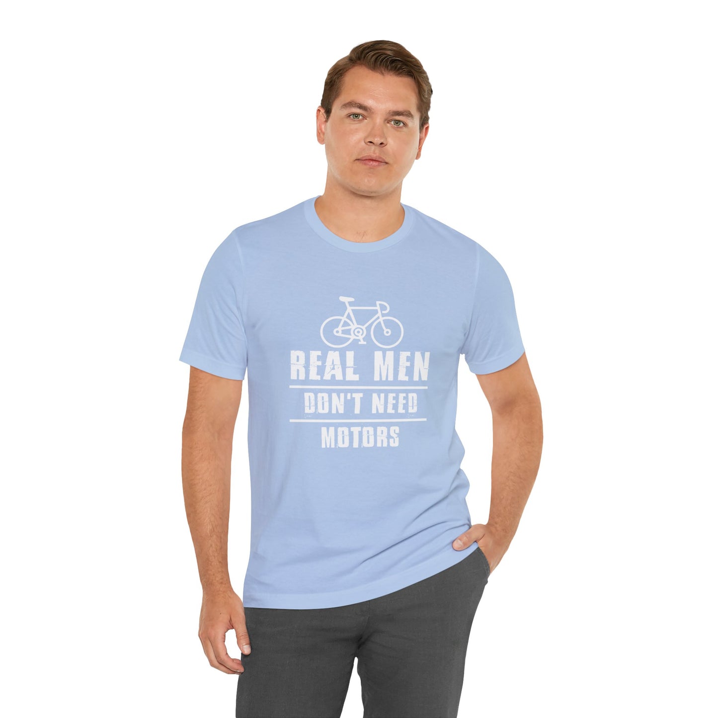 Bicycle: Real Men Don't Need Motors - Unisex Jersey Short Sleeve Tee