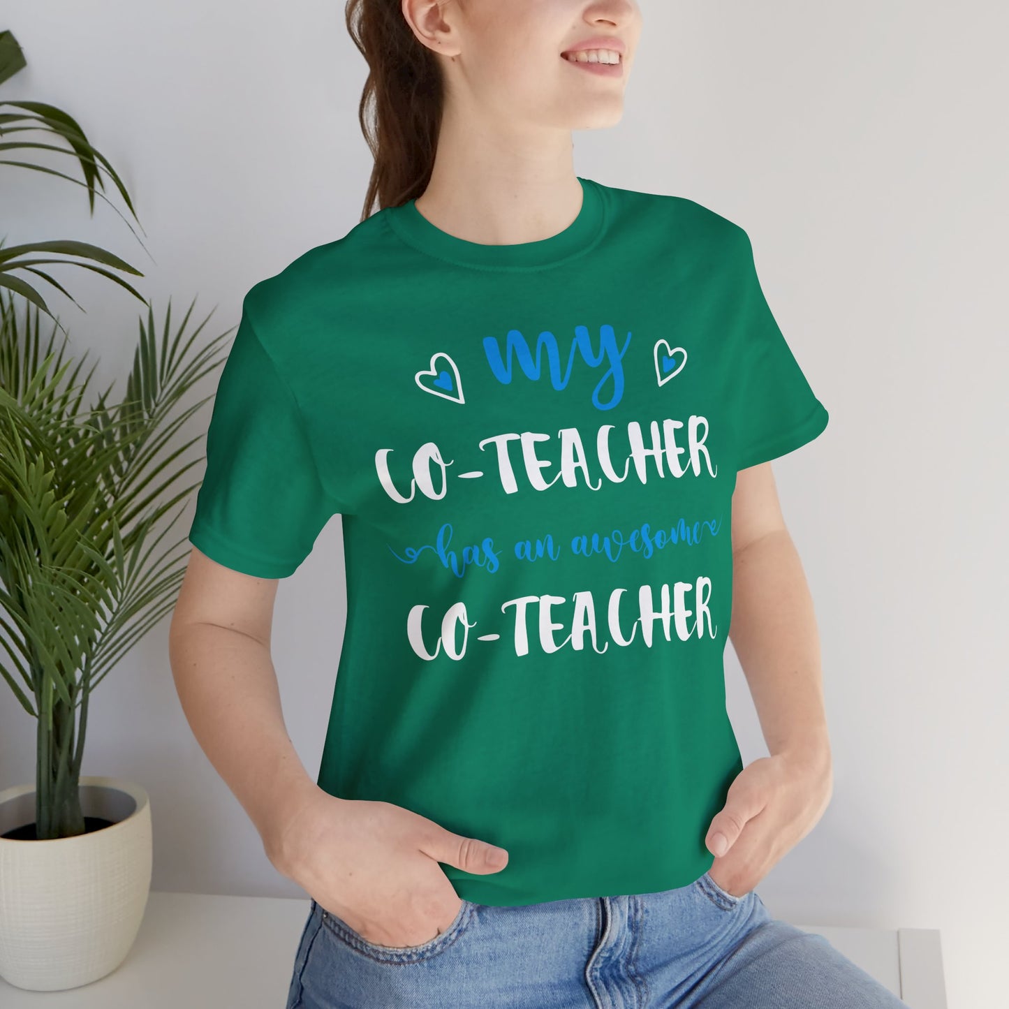 My Co-teacher Has An Awesome Co-teacher - Unisex Jersey Short Sleeve Tee - 13415