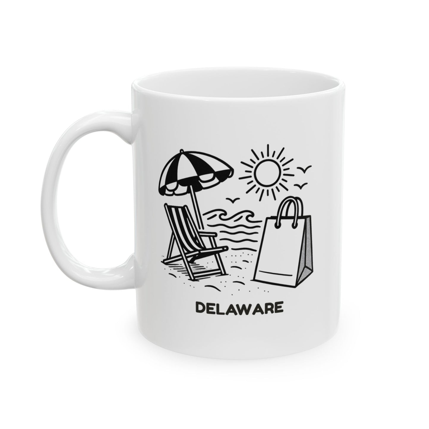 "In Delaware, we believe in beach days, sunshine, and the occasional tax-free shopping spree." Ceramic Mug - 14146