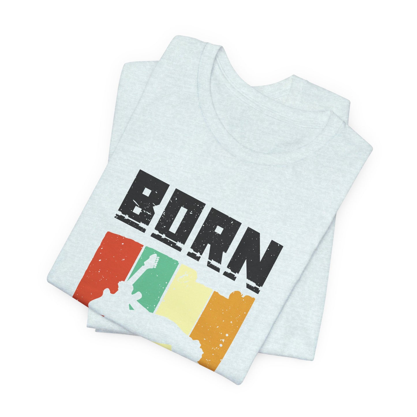 Born To Rock - Unisex Jersey Short Sleeve Tee