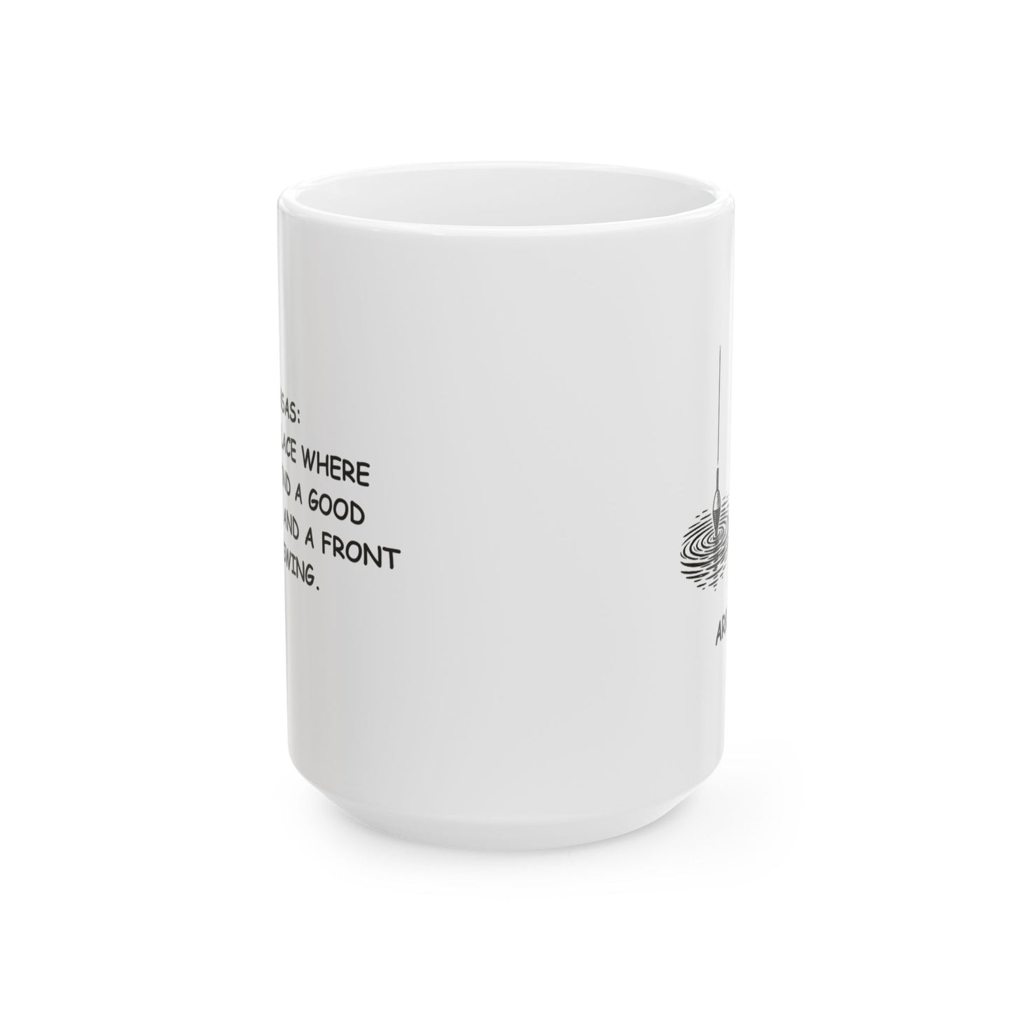 "Arkansas: The only place where you can find a good fishin’ hole and a front porch swing."  Ceramic Mug - 13302