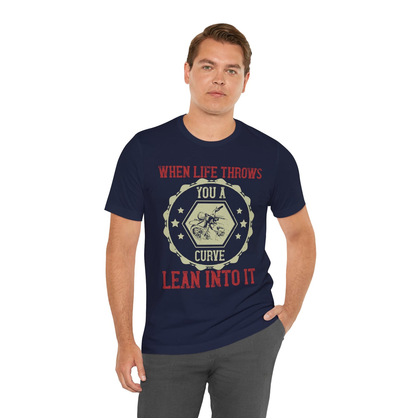 When Life Throws You a Curve, Lean Into It - Unisex Jersey Short Sleeve Tee - 14103