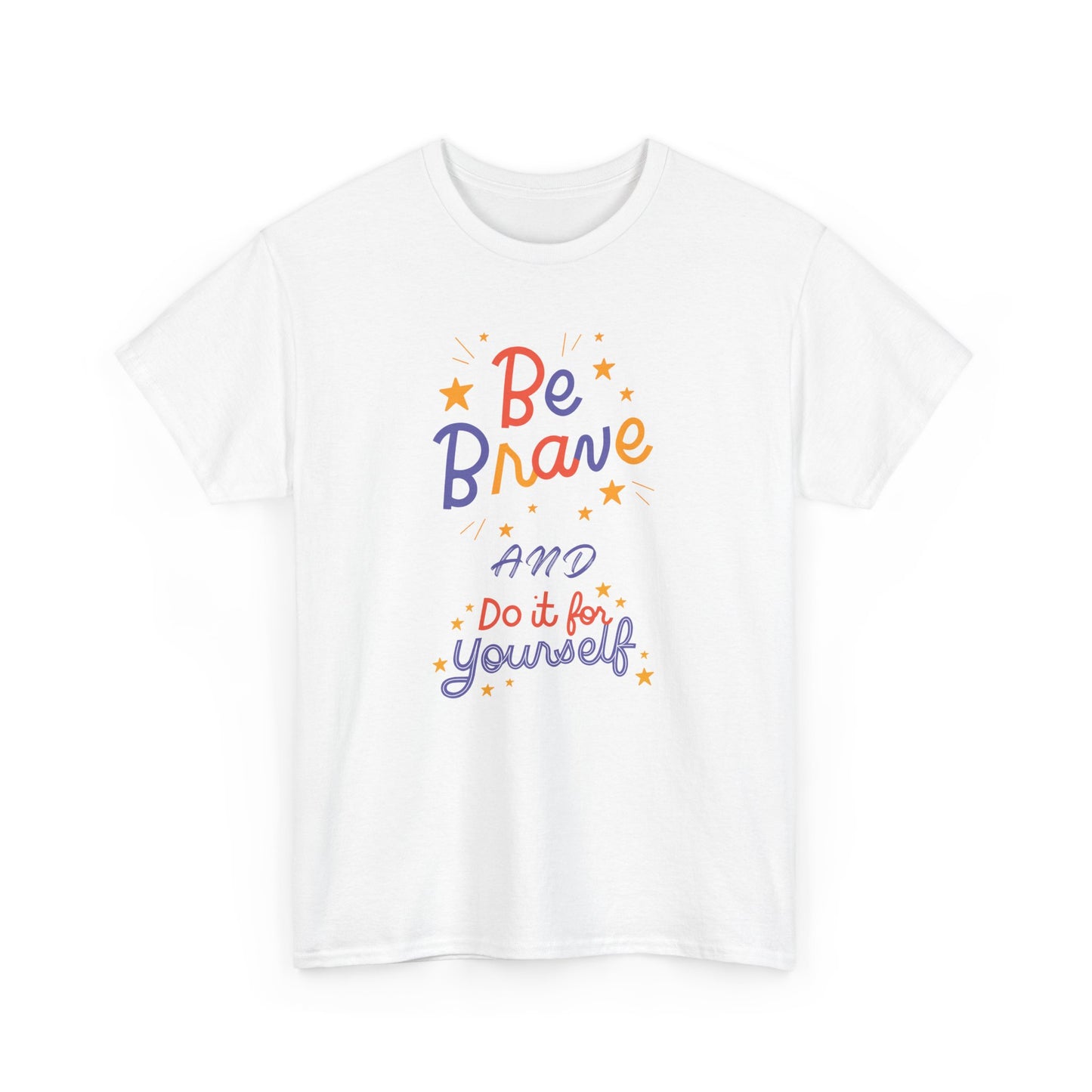 Be Brave and Do it for Yourself - Unisex Heavy Cotton Tee - 11656