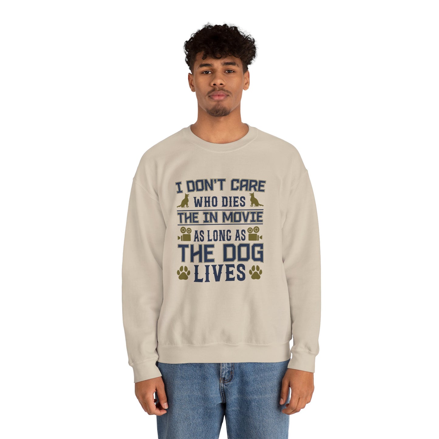 I Don't Care Who Dies In The Movie As Long As The Dog Lives - Unisex Heavy Blend™ Crewneck Sweatshirt