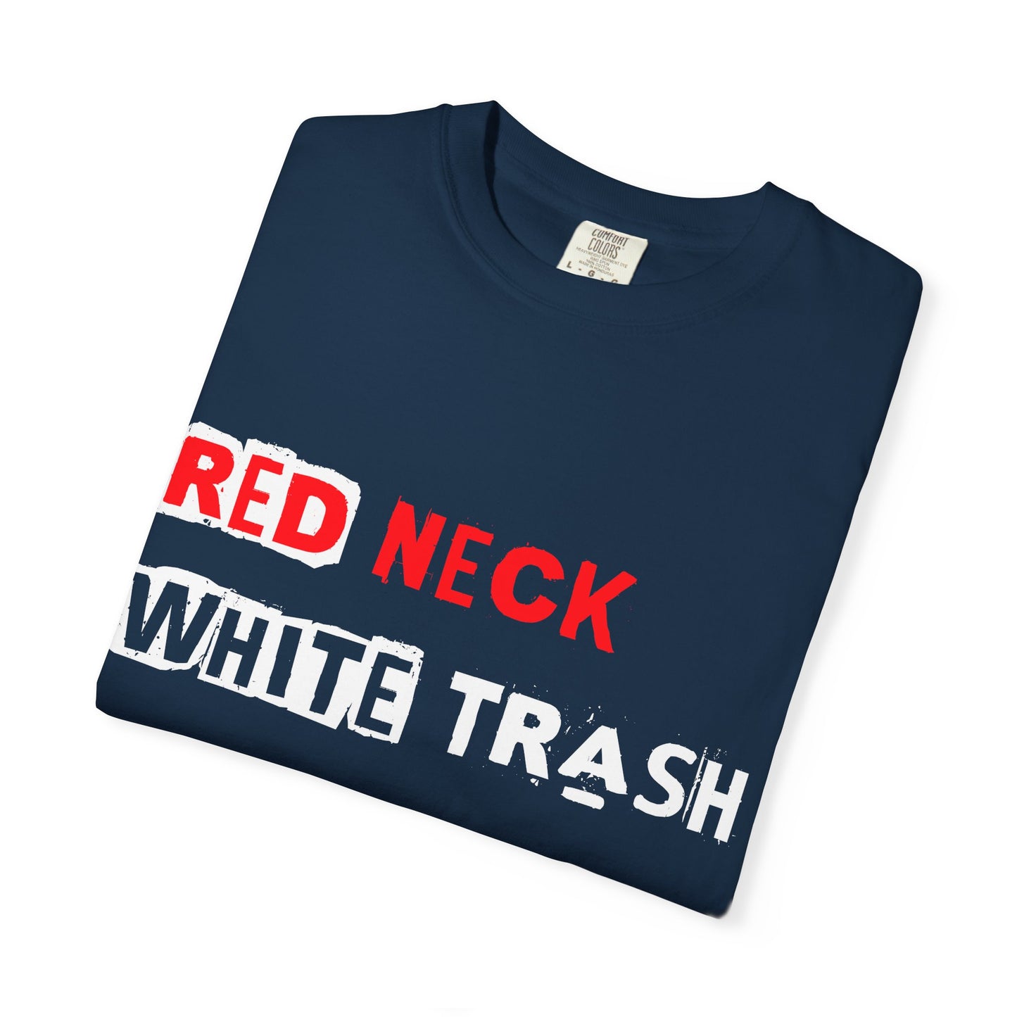 Redneck White Trash Blue Collar T-Shirt, Funny Graphic Tee, Casual Wear, Gift for Friends, Humor Apparel - 13517