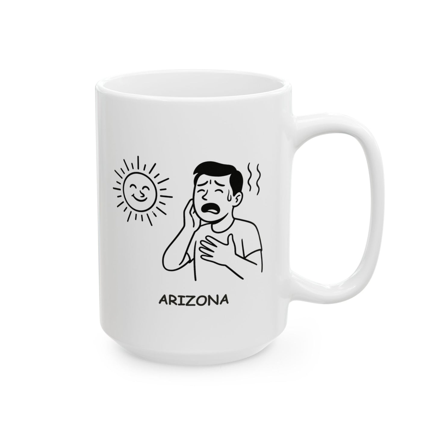 "Arizona: Where the sun’s always out, and your skin is always burning." Ceramic Mug  11oz, 15oz - 13160